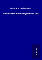 Das törichte Herz der Julie von Voß