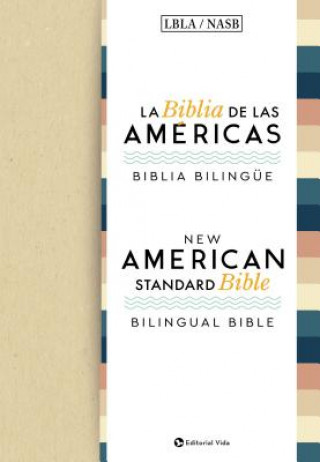 LBLA - La Biblia de las Americas / New American Standard Bible - Biblia Bilingue, Tapa Dura
