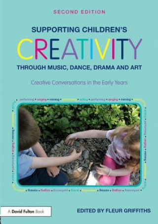 Supporting Children's Creativity through Music, Dance, Drama and Art