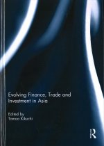 Evolving Finance, Trade and Investment in Asia