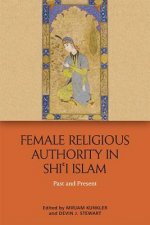 Female Religious Authority in Shi'i Islam