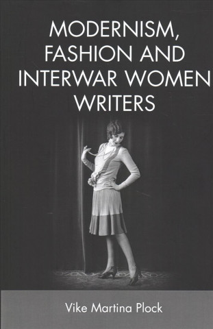 Modernism, Fashion and Interwar Women Writers