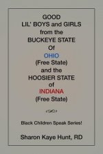 Good Li'l Boys and Girls from the Buckeye State Of Ohio (Free State) and the Hoosier State of Indiana (Free State) Black Children Speak Series!