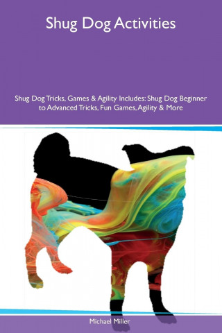 Shug Dog Activities Shug Dog Tricks, Games & Agility Includes