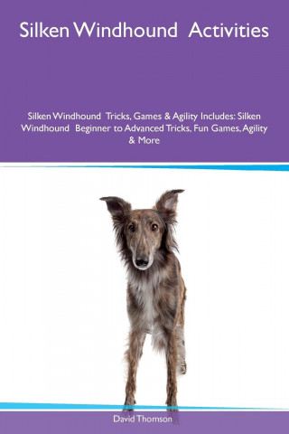 Silken Windhound Activities Silken Windhound Tricks, Games & Agility Includes