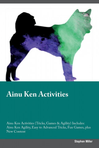 Ainu Ken Activities Ainu Ken Activities (Tricks, Games & Agility) Includes