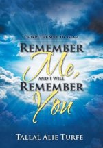 Remember Me, and I Will Remember You