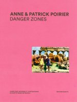 ANNE AMP PATRICK POIRIER DANGER ZONES
