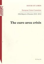 Euro Area Crisis, Twenty-Fifth Report of Session 2010-2012: House of Lords Paper 260 Session 2010-12