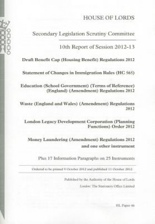 10th Report of Session 2012-13: Draft Benefit Cap (Housing Benefit) Regulations 2012; Statement of Changes in Immigration Rules (Hc 565); Education (S