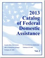 Catalog of Federal Domestic Assistance: 2013 Basic Edition (2 Volume Set)