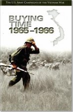 U.S. Army Campaigns of the Vietnam War: Buying Time, 1965-1966: Buying Time, 1965-1966