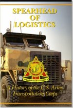 Spearhead of Logistics: A History of the United States Army Transportation Corps: A History of the United States Army Transportation Corps