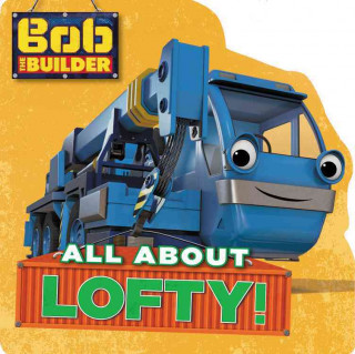 BOB THE BUILDER ALL ABT LOFTY