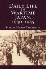 Daily Life in Wartime Japan, 1940 - 1945