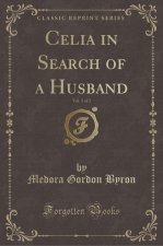 Celia in Search of a Husband, Vol. 1 of 2 (Classic Reprint)