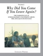 Why Did You Come If You Leave Again? Volume 2