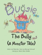 Bugsie the Bully