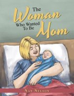 Woman Who Wanted to Be Mom