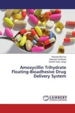 Amoxycillin Trihydrate Floating-Bioadhesive Drug Delivery System
