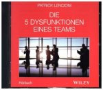 Die 5 Dysfunktionen eines Teams - Das Hörbuch