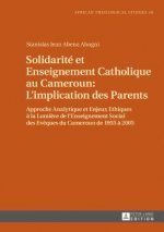 Solidarite Et Enseignement Catholique Au Cameroun: l'Implication Des Parents