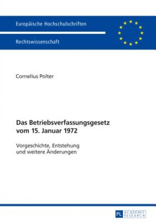 Das Betriebsverfassungsgesetz Vom 15. Januar 1972