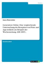 Generation Online. Eine vergleichende Untersuchung der Rezeption von Print- und App-Artikeln am Beispiel der Wochenzeitung DIE ZEIT.