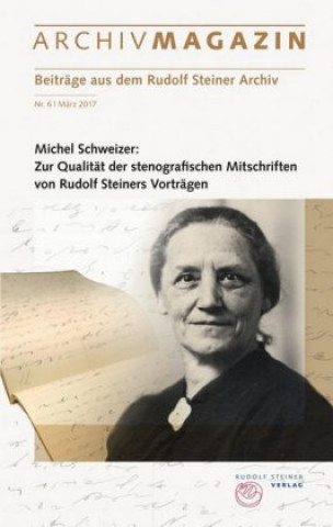 ARCHIVMAGAZIN. Beiträge aus dem Rudolf Steiner Archiv