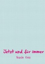 Jetzt und für immer