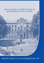 Judische kulturelle und religioese Einflusse auf die Stadt Rostock und ihre Universitat