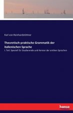 Theoretisch-praktische Grammatik der italienischen Sprache