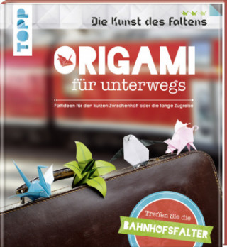 Origami für unterwegs (Die Kunst des Faltens)