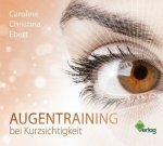 Augentraining bei Kurzsichtigkeit, 1 Audio-CD