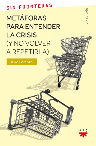 Metáforas para entender la crisis (y no volver a repetirla)