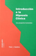 Introducción a la hipnósis clínica : una perspectiva humanística