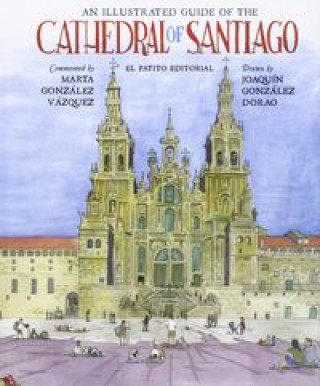 An Illustrated Guide of the Cathedral of Santiago