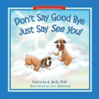 Don't Say Good Bye Just Say See You!