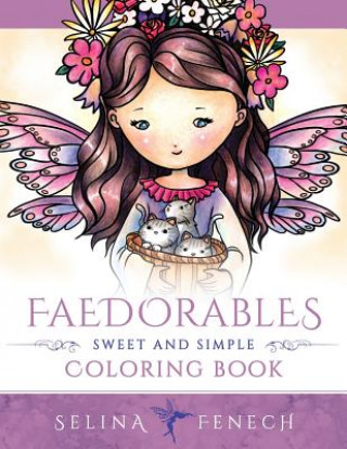 Faedorables - Sweet and Simple Coloring Book (Selina Fenech)(Miękka)