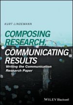 Composing Research, Communicating Results Writing the Communication Paper