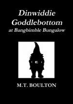 Dinwiddie Goddlebottom at Bangbimble Bungalow Classic Edition