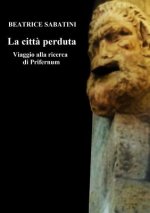 Citta Perduta - Viaggio Alla Ricerca Di Prifernum
