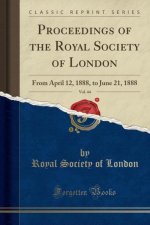 Proceedings of the Royal Society of London, Vol. 44