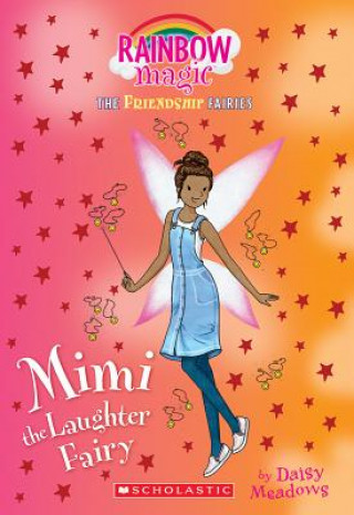 Mimi the Laughter Fairy (Friendship Fairies #3), Volume 3: A Rainbow Magic Book