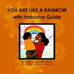 You are Like A Rainbow with Instructor Guide