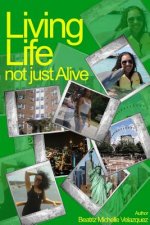 Living Life Not Just Alive