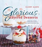 GLORIOUS LAYERED DESSERTS