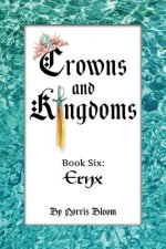 Crowns and Kingdoms: Book Six: Eryxvolume 6
