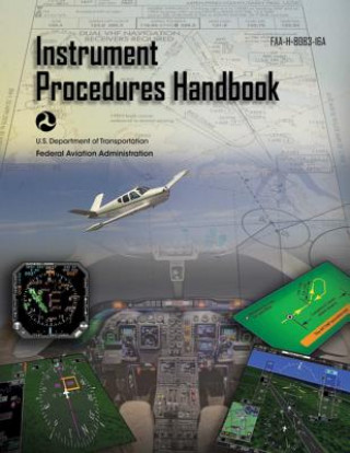 Instrument Procedures Handbook (Federal Aviation Administration): Faa-H-8083-16a