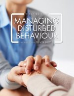 MANAGING DISTURBED BEHAVIOUR